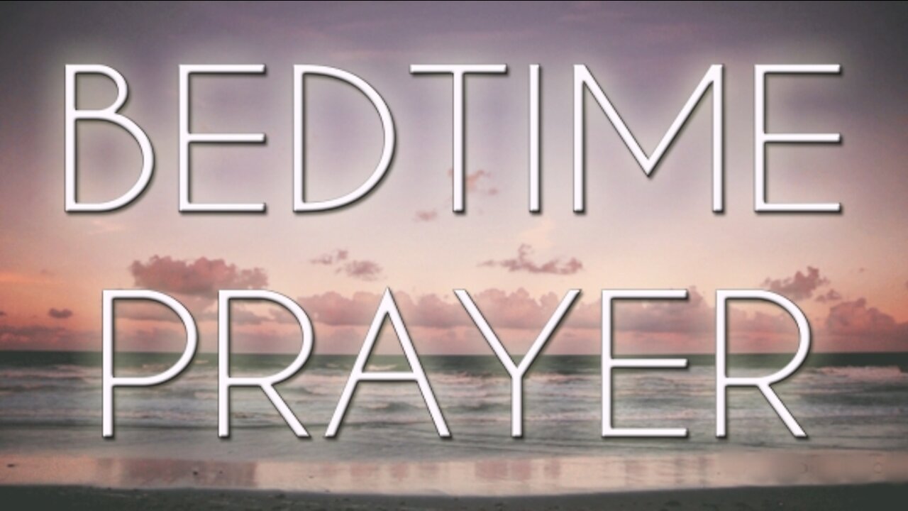 A Powerful Night Prayer - Bedtime Prayer for My Family - Evening Prayers to Close the Day