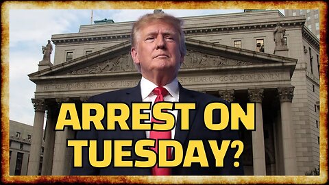 Trump Expects ARREST On Tuesday - Should It Happen?