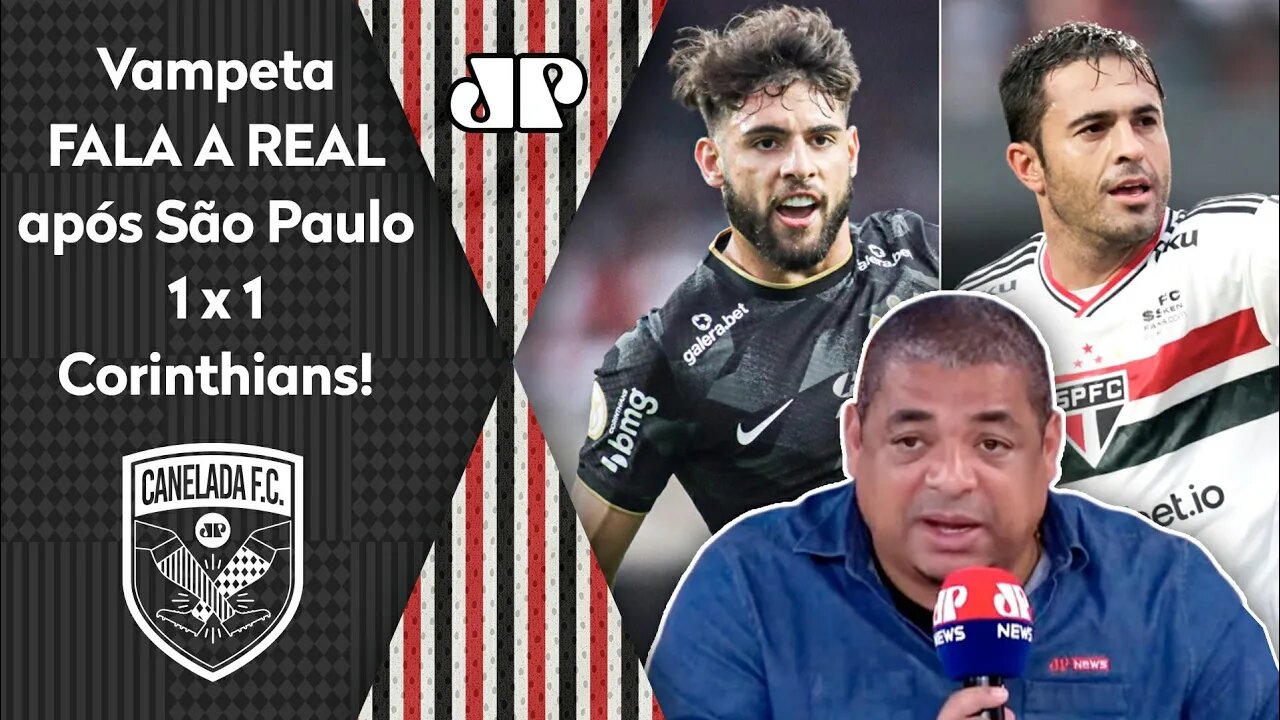 "Cara, esse EMPATE entre São Paulo e Corinthians NÃO..." Vampeta FALA A REAL após 1 a 1 no Morumbi!