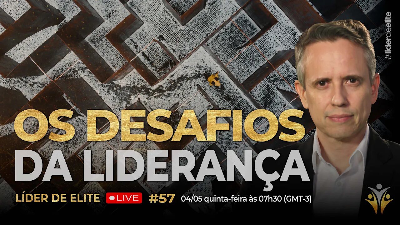 Os Desafios Da Liderança - Líder De Elite LIVE #057
