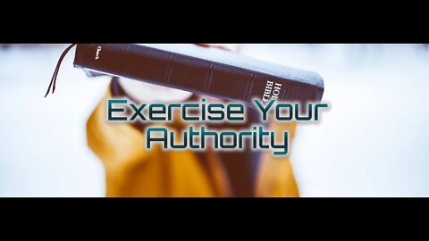 Exercise Your Authority