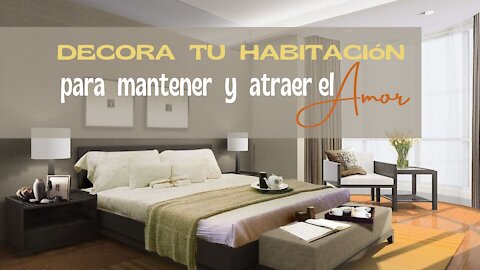 Decora tu Habitación para mantener y atraer el Amor