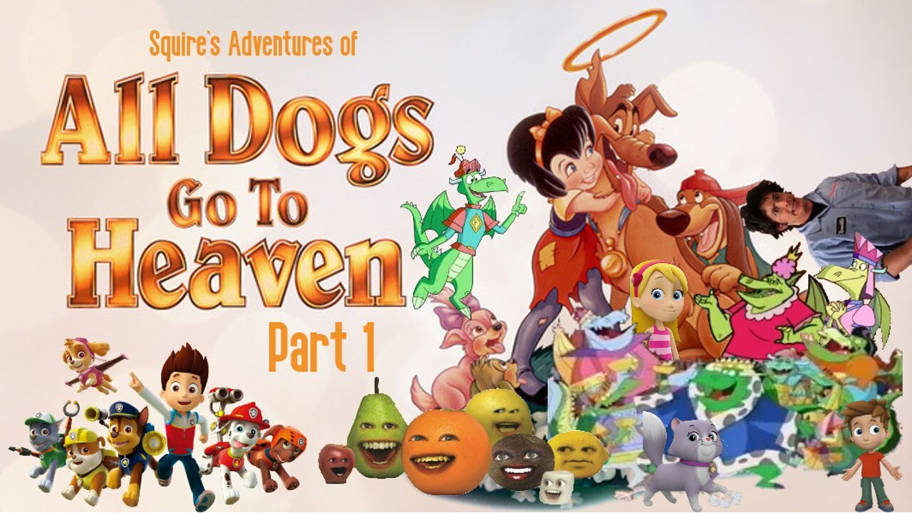 Squire Flicker's Adventures of All Dogs Go to Heaven Part 1