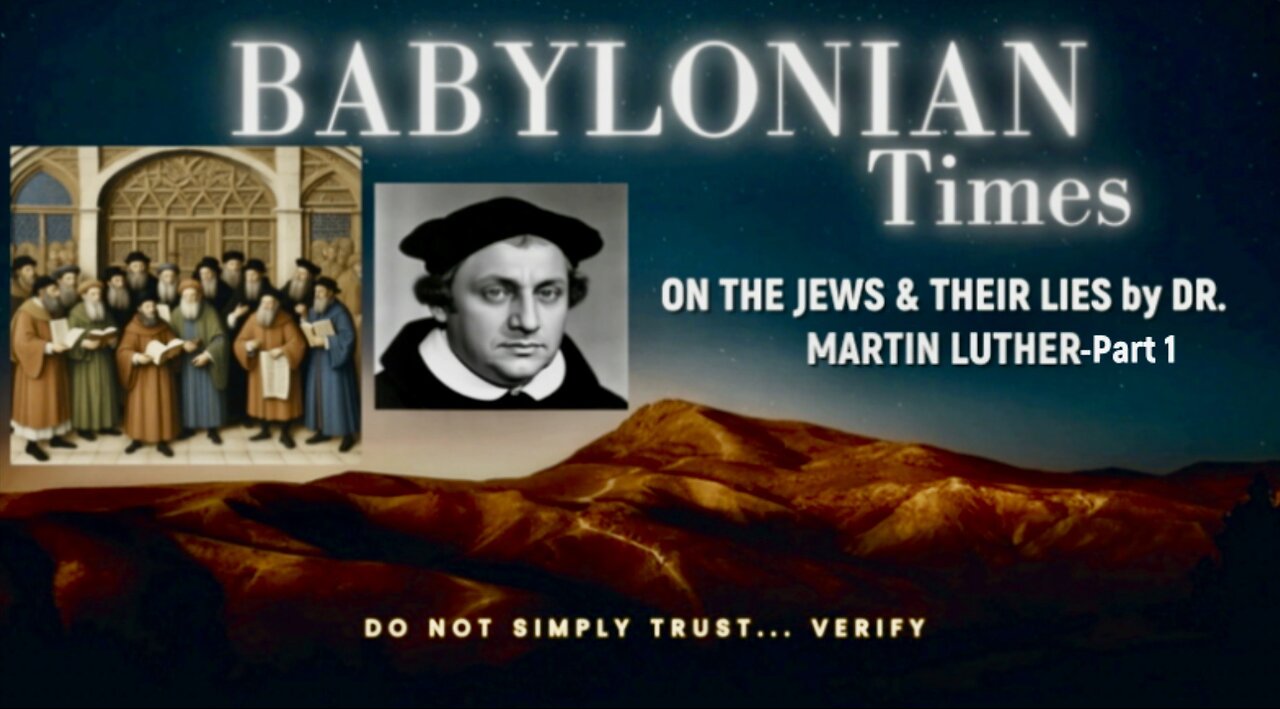 ON THE JEWS & THEIR LIES by DR. MARTIN LUTHER Part 1