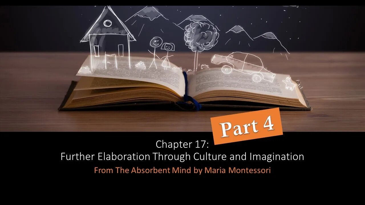 Chapter 17 (Part 4 - Sensorial and Math) of The Absorbent Mind by Maria Montessori