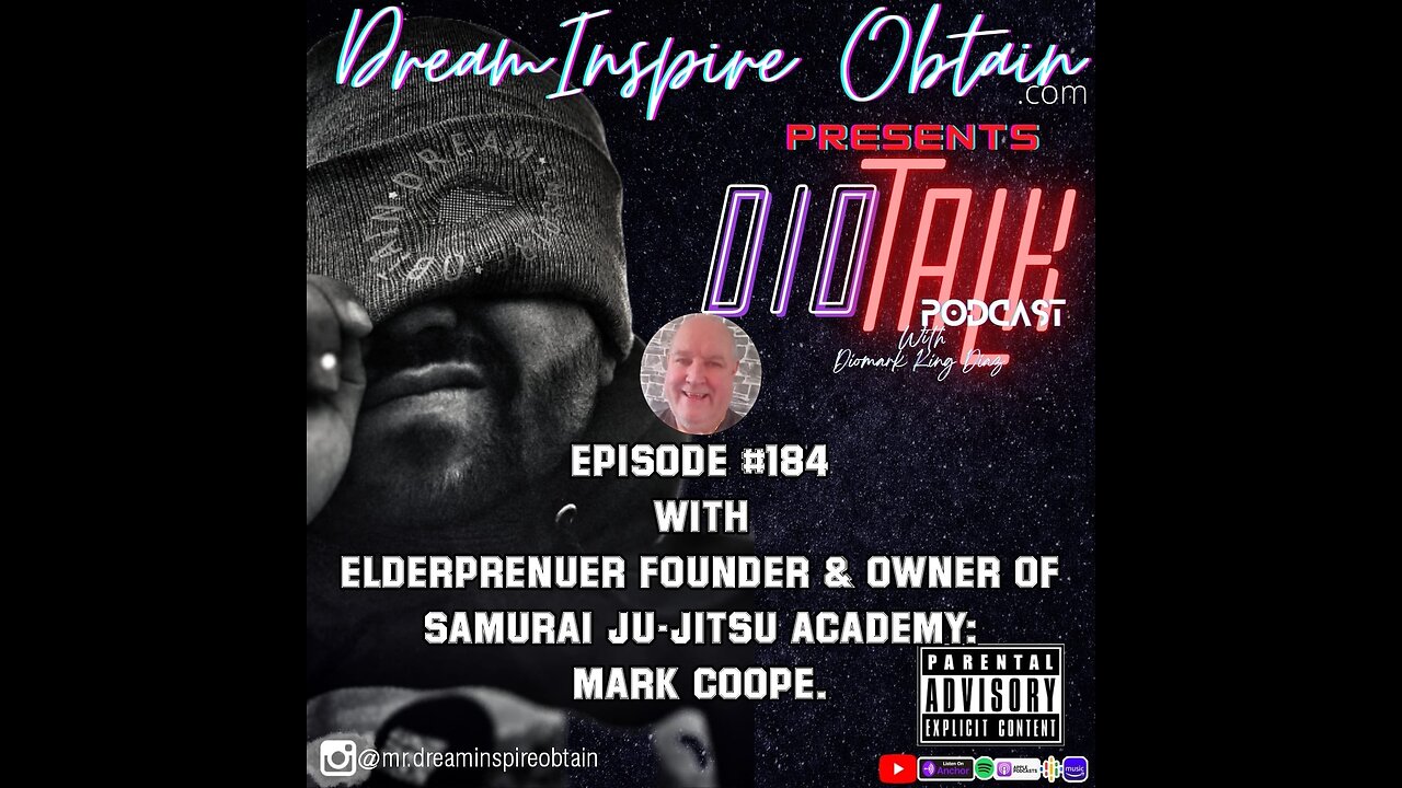 DIOTALK PODCAST EPISODE #184 with Founder of Elderprenuer & Owner of Samurai Ju-Jitsu Mark Coope.