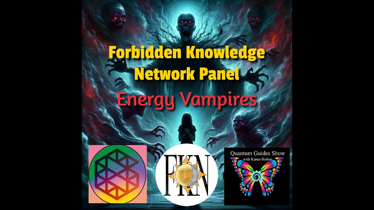 FKN Panel: Archons, Energy Vampires & Loosh Harvesting