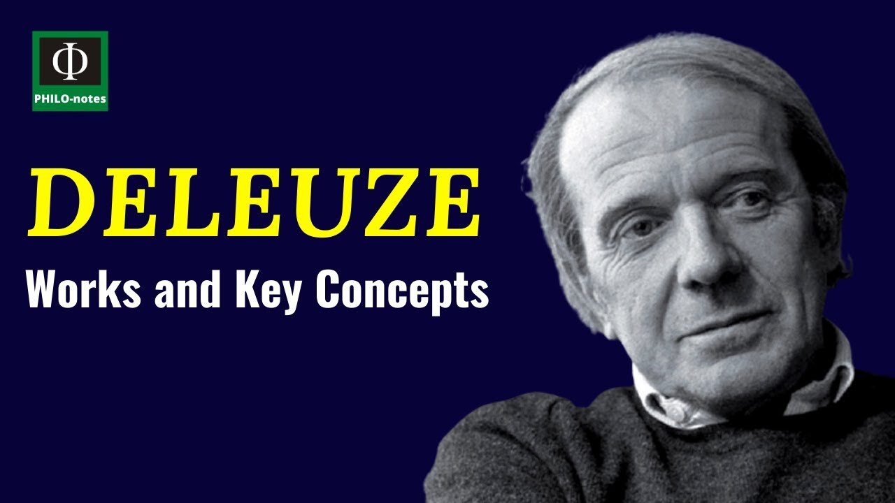 Gilles Deleuze - Works and Key Concepts