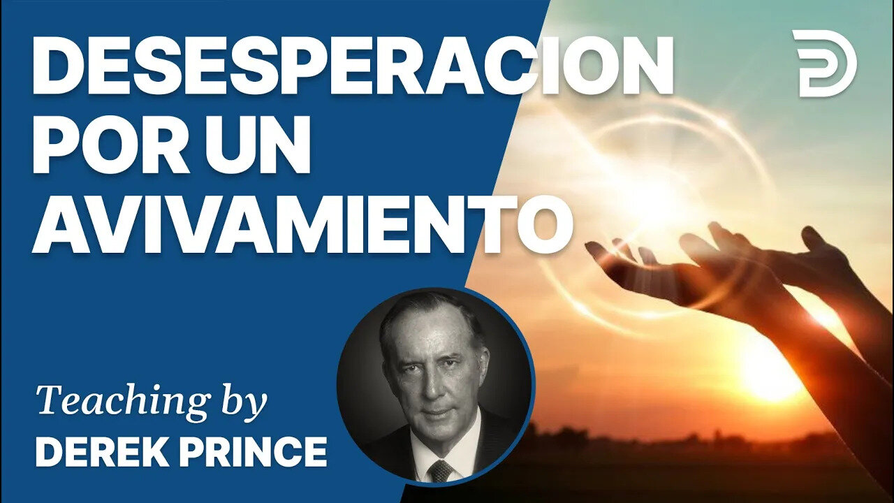 Siete Pasos para un Avivamiento 6: La oracion de la Desesperacion - 4376 Derek Prince