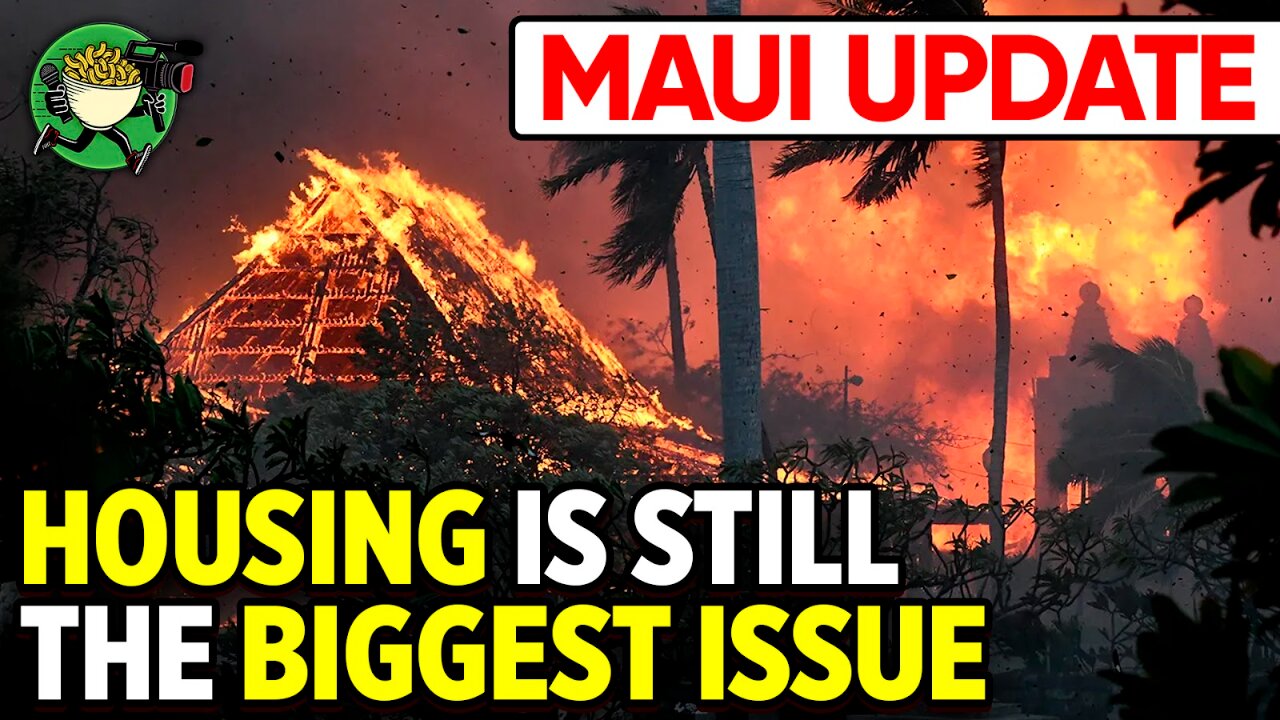 Maui Update/Housing Is STILL The Biggest issue