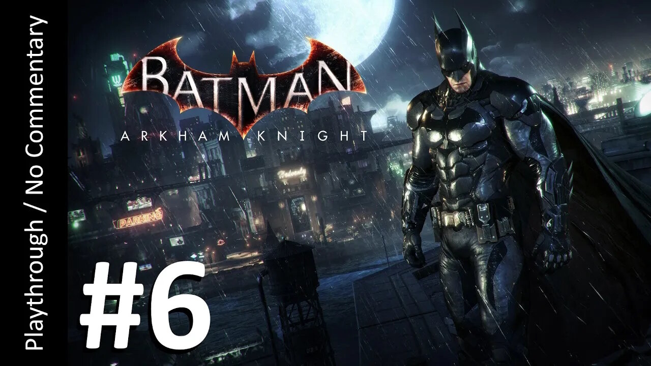 Batman: Arkham Knight (Part 6) playthrough