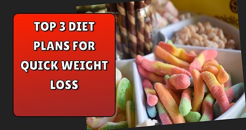 Top 3 Diet Plans for Quick Weight Loss