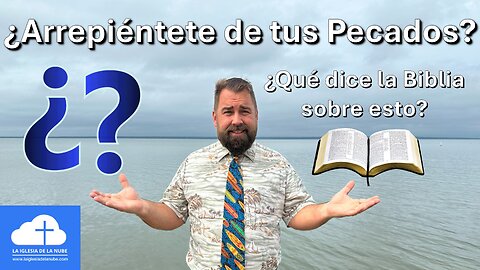 ¿Arrepiéntete de tus Pecados?