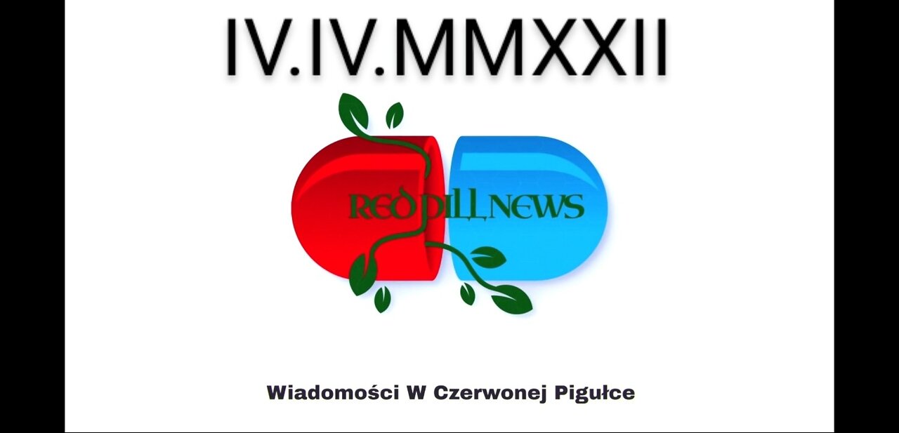 Red Pill News | Wiadomości W Czerwonej Pigułce 04.04.2022