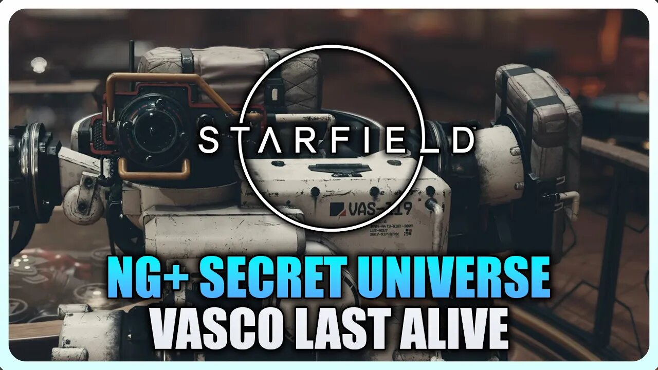 Starfield - Vasco Last Alive (NG+ Secret Universe)