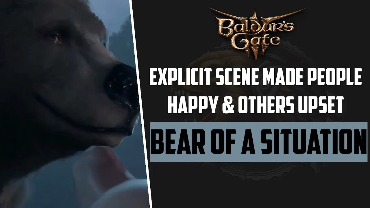 Explicit Scene Made People Happy & Others Upset! Bear of a Situation | Baldurs Gate 3