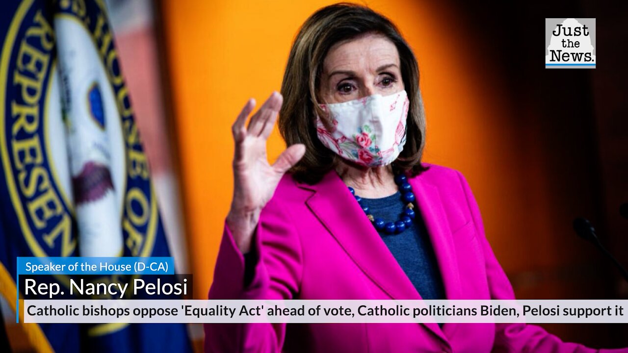 Catholic bishops oppose 'Equality Act' ahead of vote, Catholic politicians Biden, Pelosi support it