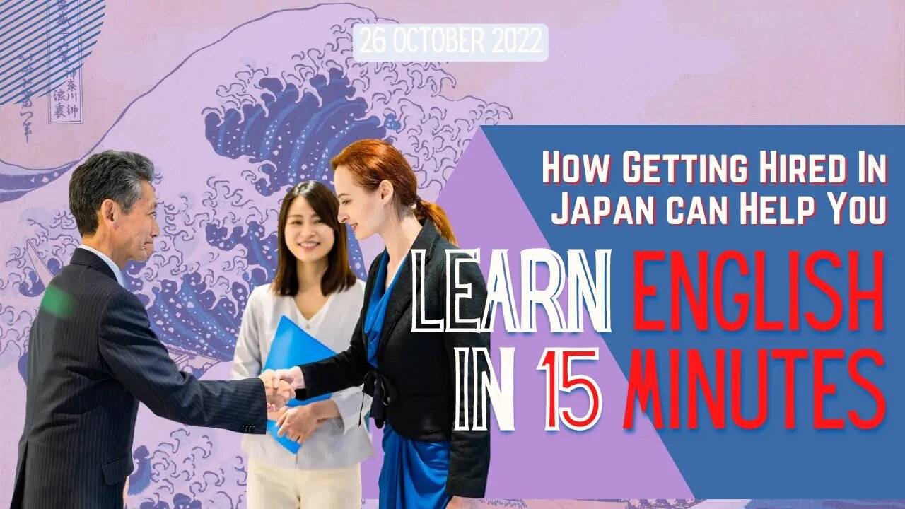 Landing a Job in Japan Can Help you Learn English in 15 Minutes