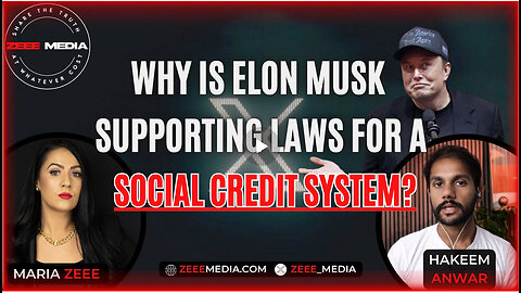 Why Is Elon Musk Supporting Laws For A Social Credit System? - Hakeem Anwar