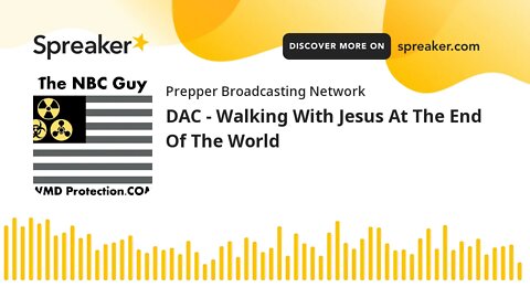 DAC - Walking With Jesus At The End Of The World