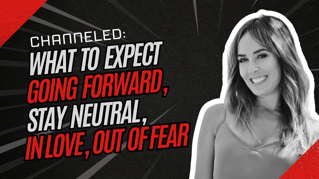 What To Expect Going Forward, Stay Neutral, In Love, Out Of Fear.