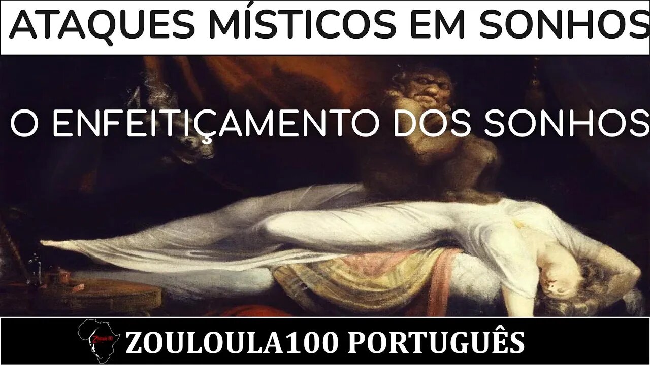 Ataques místicos em sonhos (O enfeitiçamento dos sonhos) | Zouloula100 Português