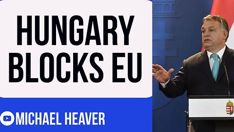 Hungary Hits EU With BLOCK