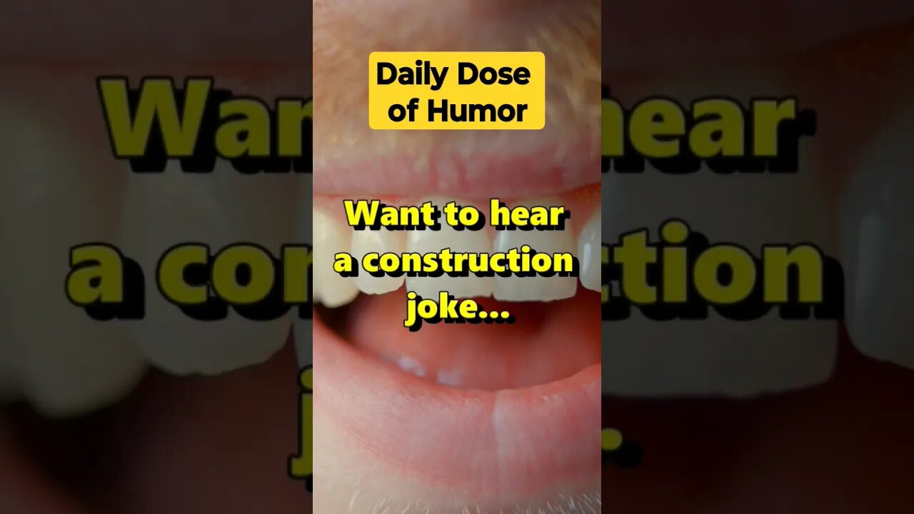 "Want to hear a construction joke..." #shorts #Funny #Subscribe