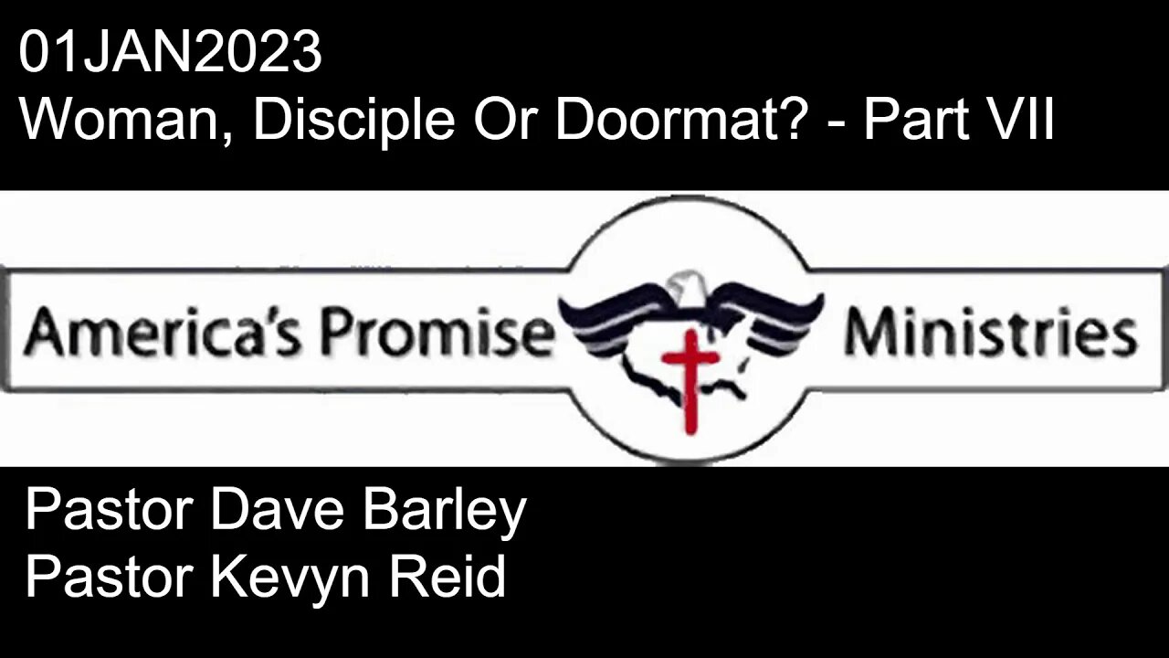 01JAN2023 - Woman, Disciple Or Doormat? - Part VII