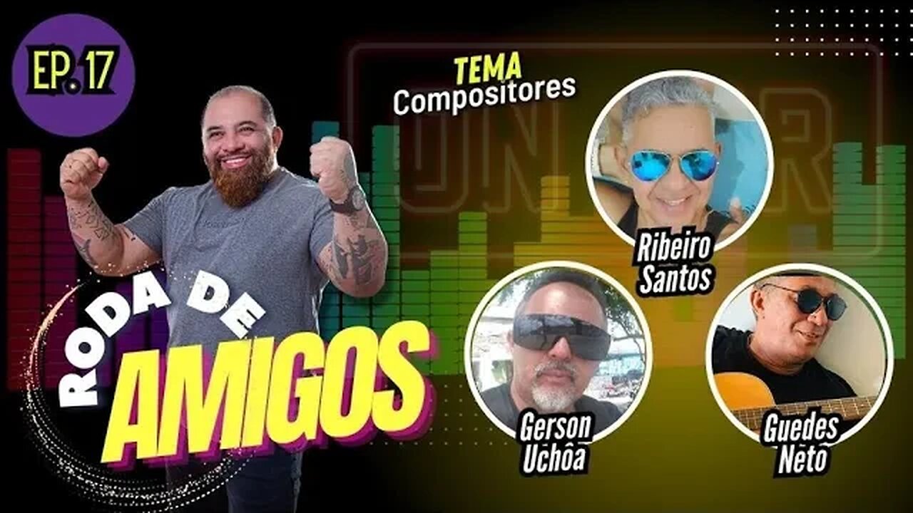 RIBEIRO SANTOS, GERSON UCHOA e GUEDES NETO | RODA DE AMIGOS - EP. 17