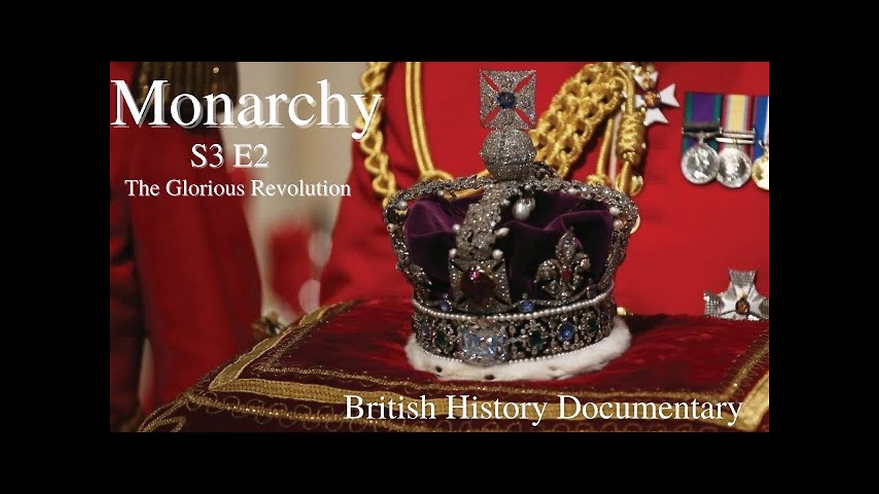 Monarchy - S3 Ep2 - The Glorious Revolution