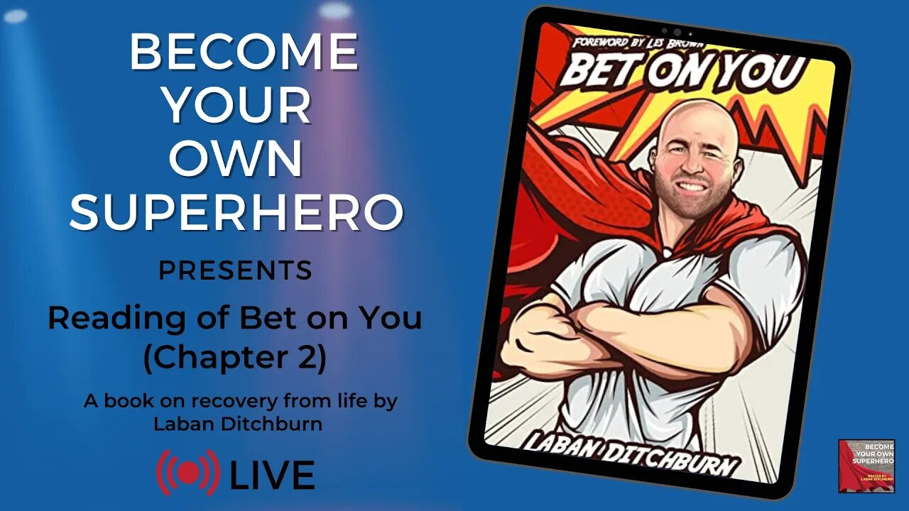 Live reading of Bet on You (Chapter 2) - A book on recovery from life by Laban Ditchburn