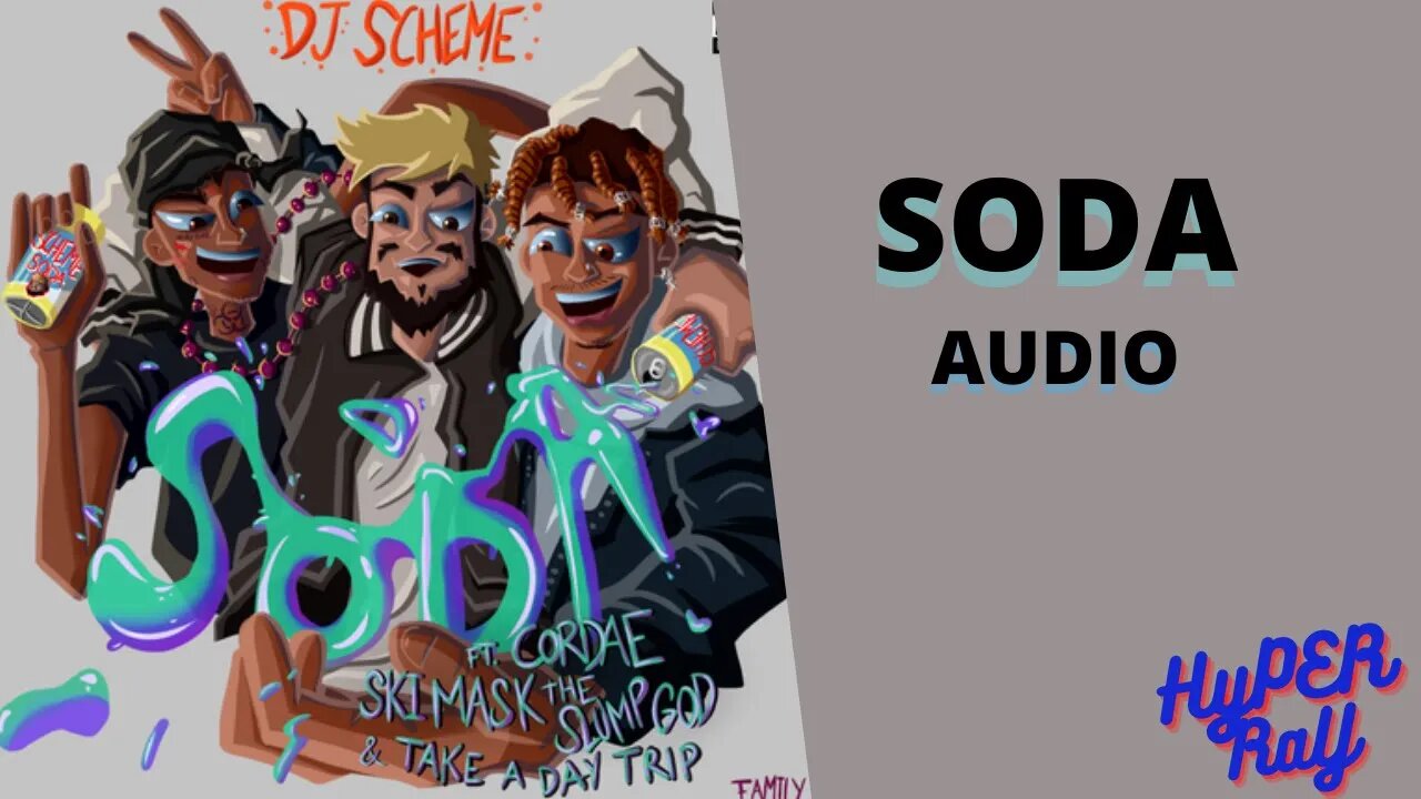 DJ Scheme, Cordae & Ski Mask The Slump God - Soda feat. Take A Daytrip (Audio)