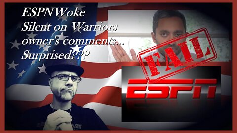 WN...WARRIORS OWNER COMMENTS HAS ESPNWOKE QUIET???