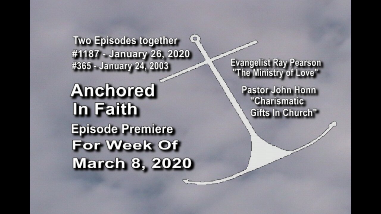Week of March 8th, 2020 - Anchored in Faith Episode Premiere 1187