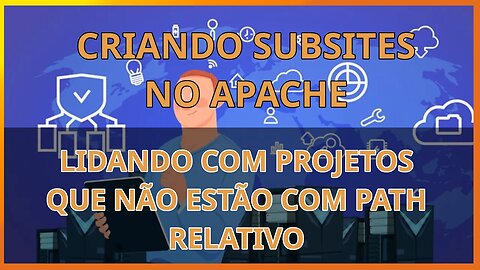 Criando subsites/subdominios e portas diferentes no apache - lidando com projetos sem path relativo