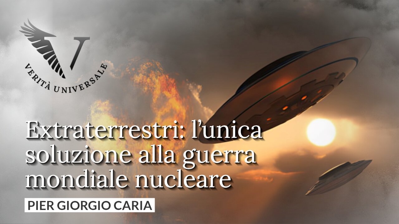 Extraterrestri l’unica soluzione alla guerra mondiale nucleare - Pier Giorgio Caria