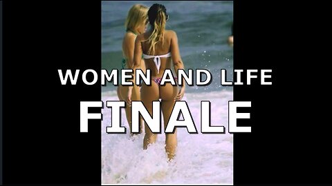WOMEN AND LIFE FINALE