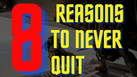 8 Reasons to NEVER quit | Green Beret