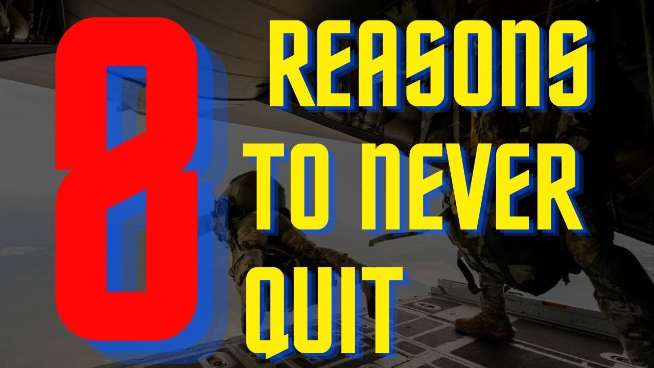 8 Reasons to NEVER quit | Green Beret