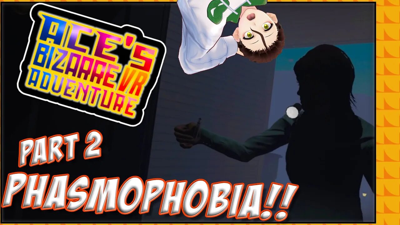 Ace's Bizarre VR Adventure Part 2 [Phasmophobia]