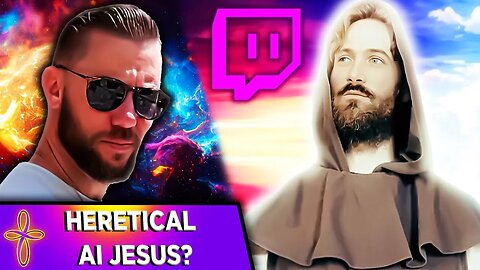 Open Panel: Twitch's New Heretical A.I. Jesus