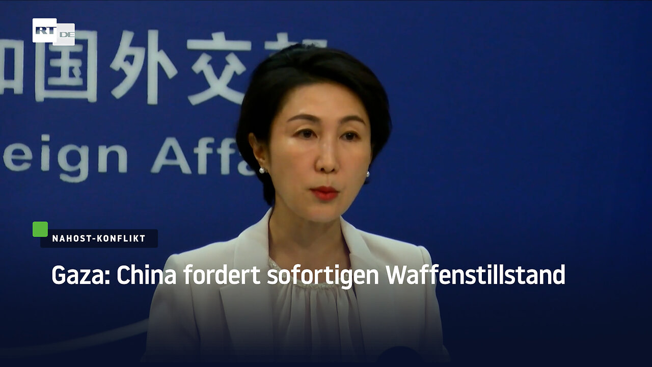 Gaza: China fordert sofortigen Waffenstillstand