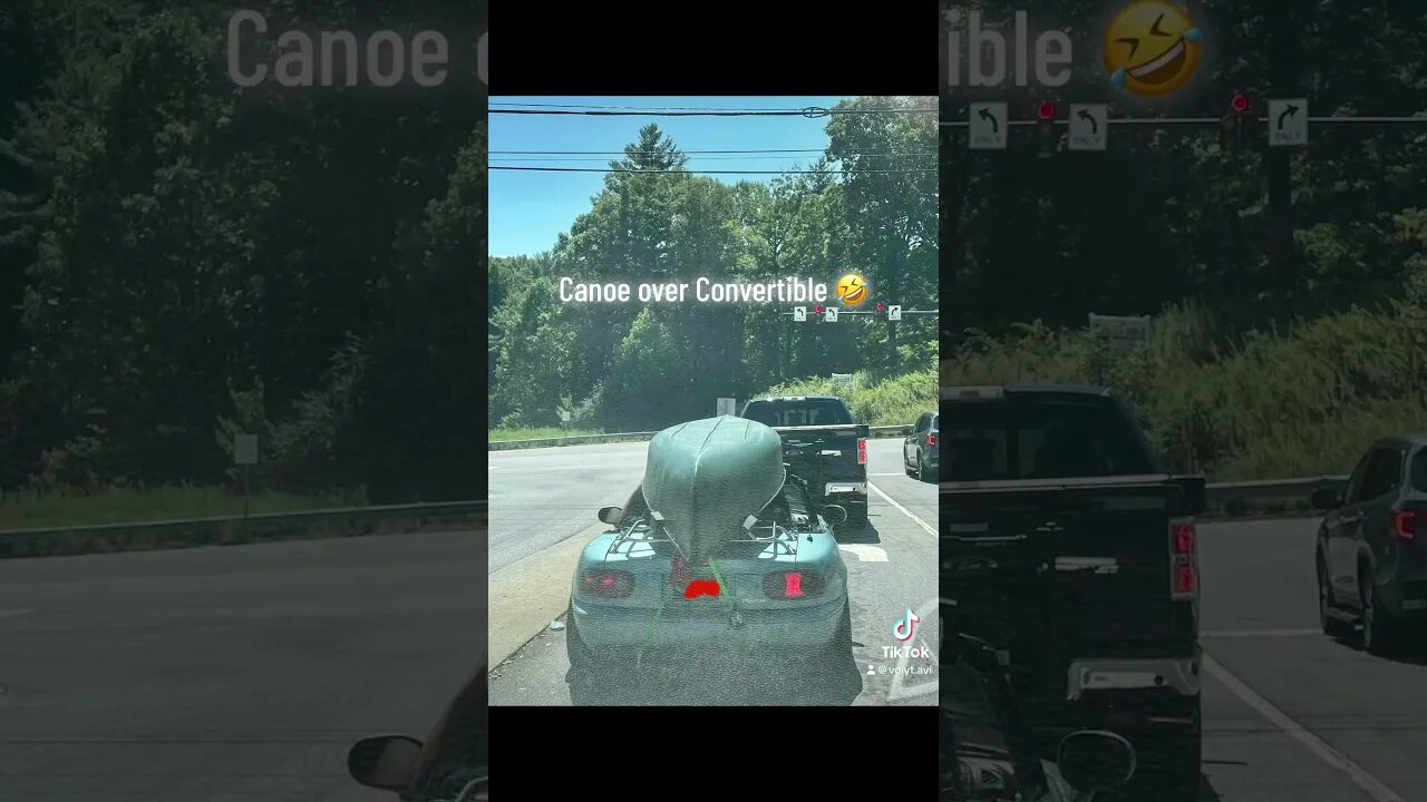 Canoe over Convertible 🤣