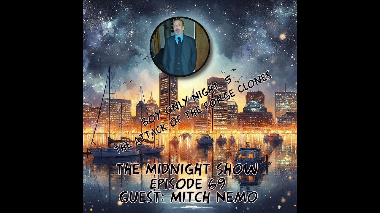 The Midnight Show Ep69: Boys Only Night 5: The Attack of the Forge Clones (Guest: Mitch Nemo)