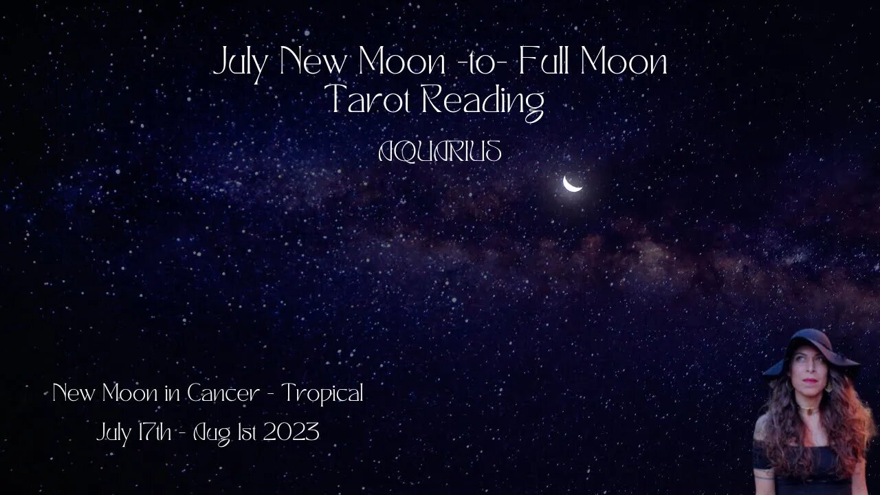 AQUARIUS | NEW Moon to Full Moon | July 17 - Aug 1 | Bi-weekly Tarot Reading |Sun/Rising Sign