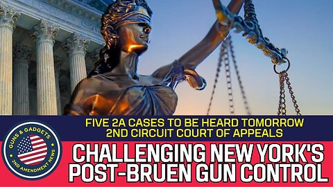 BIG DAY! FIVE 2A Cases Challenging New York's Post Bruen Gun Control!