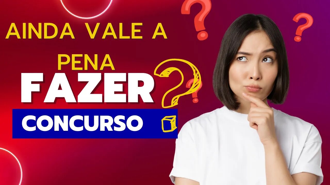 Ainda vale a pena fazer um concurso público?