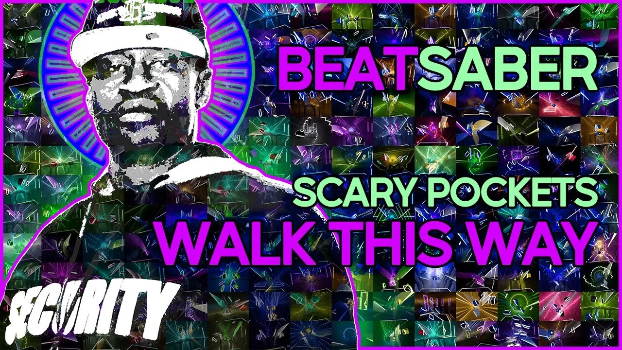(beat saber) scary pockets - walk this way [mapper: techbutterfly]