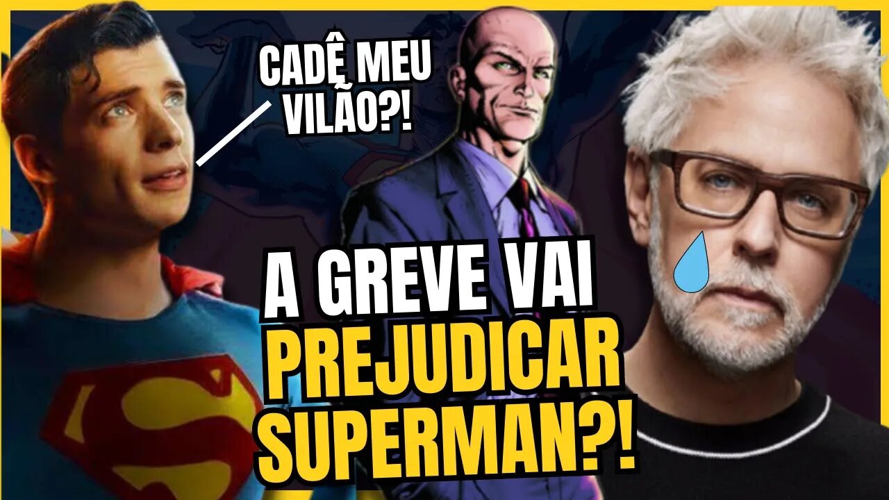 E AGORA, JAMES GUNN?! QUAIS PERSONAGENS AINDA NÃO TÊM ATORES CONFIRMADOS EM SUPERMAN LEGACY? GREVE!